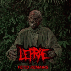 Leprae : Fetid Remains